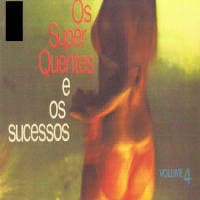 Os Super Quentes