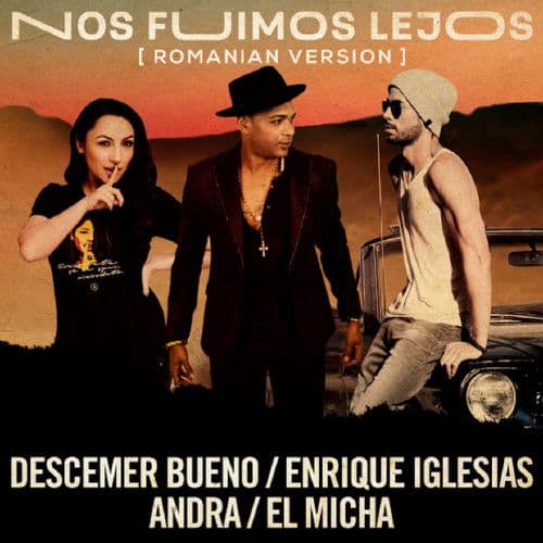 Descemer Bueno, Enrique Iglesias, Andra & El Micha