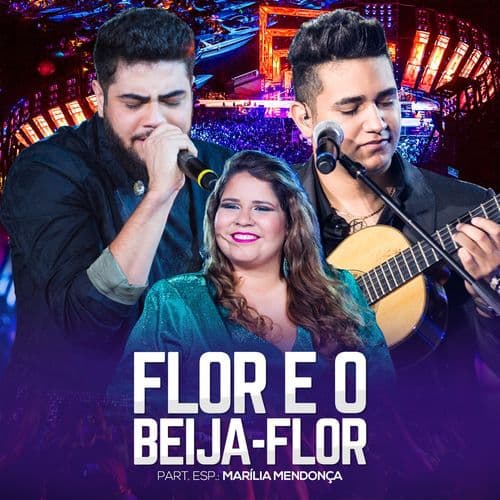 Flor E O Beija Flor (Part. Marília Mendonça)